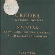 UREDBA o izvršenju budžeta i NAPUTAK za provedbu..Savska Banovina 1933-1934