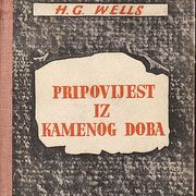 H. G. WELLS - PRIPOVIJEST IZ KAMENOG DOBA - ZAGREB_BEOGRAD 1949.