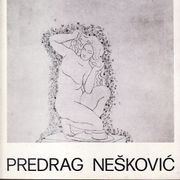 PREDRAG NEŠKOVIĆ - katalog - ŠIBENIK-ČAČAK-ZAGREB 1981.