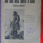 DUE ANNI DELLA GUERRA D,ITALIA,1915-1917 G.