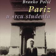 Branko Polić: PARIZ U SRCU STUDENTA - BESPLATNA POŠTARINA!