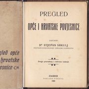 Stjepan Srkulj : PREGLED OPĆE I HRVATSKE POVJESNICE ( 1909.g)