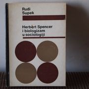 HERBERT SPENCER I BIOLOGIZAM U SOCIOLOGIJI - Rudi Supek