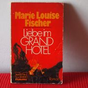 LIEBE IM GRAND HOTEL - Marie Louise Fischer