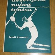 TENIS - Fredi Kramer : DESETLJEĆA NAŠEG TENISA (1973.g.)