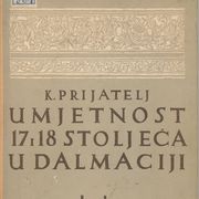 Kruno Prijatelj Umjetnost 17. i 18. stoljeća u Dalmaciji