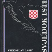 Vjekoslav Lasić Svjedok istine. Zagovornik slobodne hrvatske države