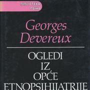 Georges Devereux Ogledi iz opće etnopsihijatrije