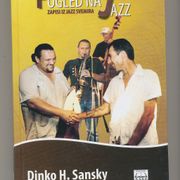 Dinko H. Sansky Pogled na jazz zapisi iz jazz svemira