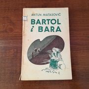 BARTOL I BARA=Antun Matasović=seljački roman=prvo izdanje-1939 god.=
