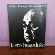 KRSTO HEGEDUŠIĆ=posthumna izložba Hlebine 1976 god.=