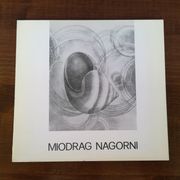 MIODRAG NAGORINI=katalog izložbe Zagreb 1983 god.=
