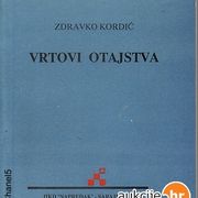 Zdenko Kordić-Vrtovi otajstva-HKD"Napredak"-Sarajevo 1992(posveta autora)