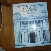 HRVATSKO NARODNO KAZALIŠTE U ZAGREBU 1860-1985