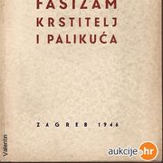 Dr. HRVOJE MEZULIĆ : FAŠIZAM KRSTITELJ I PALIKUĆA , ZAGREB 1946.