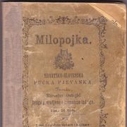 Miroslav Ostojić : MILOPOJKA - HRV-SLOVENSKA PUČKA PJEVANKA (1900.g.)