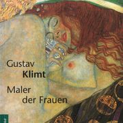 GUSTAV KLIMT MALER DER FRAUEN - Susanna Partsch