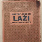 GUSTAF JANSON : LAŽI - PRIPOVIJESTI O RATU , ZAGREB 1913.