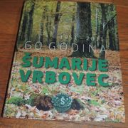 60 godina Šumarije Vrbovec 1951-2011