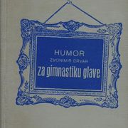 Humor za gimnastiku glave - Zvonimir Drvar