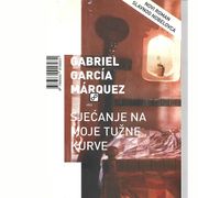 SJEĆANJE NA MOJE TUŽNE KURVE - Gabriel Garcia Marquez