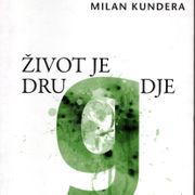 ŽIVOT JE DRUGDJE - Milan Kundera