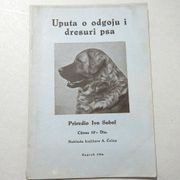 Ivo Sobol : UPUTA O ODGOJU I DRESURI PASA ( S AUTOROVOM POSVETOM, 1934.g.)