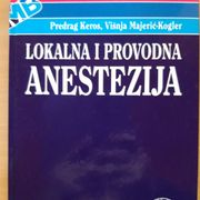 Lokalna i provodna anestezija - Predrag Keros, Višnja Majerić-Kogler