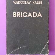 Vjekoslav Kaleb: BRIGADA