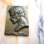 Rudolf Spiegler : " MATIJA GUBEC " , plaketa , bronca