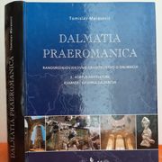 Dalmatia Praeromanica - nosrednjovjekovno graditeljstvo  Tomislav Marasović