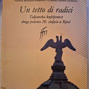 Un tetto di radici - Talijanska književnost druge pol. 20 st. u Rijeci