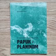 S požeškim planinarima PAPUK - PLANINOM = Antun Petković =1965 god.=