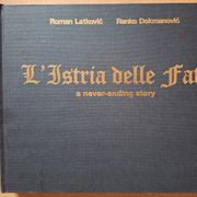 L'Istria delle Fate : a never-ending story - Roman Latković, R. Dokmanović