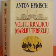 Volite li kraljicu Mariju Tereziju - Anton Hykisch