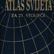 ATLAS SVIJETA ZA 21. STOLJEĆE / Naklada Fran - Zagreb