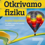 OTKRIVAMO FIZIKU 7 - Radna bilj. za 7. r. O.Š./ Branka Mikuličić i dr.