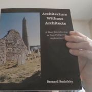 BERNARD RUDOFSKY - ARCHITECTURE WITHOUT ARCHITECTS
