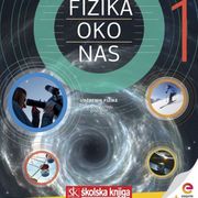 FIZIKA OKO NAS 1 - Udžbenik fizike u 1. r. gimnazije / Vladimir Paar