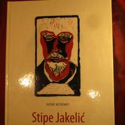 Duško Kečkemet - STIPE JAKELIĆ, monografija, 194 str., Split 2008.