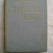 Egon Ervin Kisch - Zapiši to, Kisch - 1930.? - 1 €