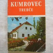 Kumrovec * Trebče - turistički vodič sa 60 fotografija u boji - 1977. - 1 €