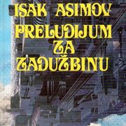 PRELUDIJUM ZA ZADUŠBINU - Isak Asimov