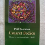 Phil Bosmans - Ususret Božiću; tekstovi za sve dane došašća i Božića - 1 €