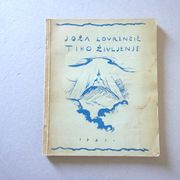 Joža Lovrenčič : TIHO ŽIVLJENJE ( 1931.g. , risbe BOŽIDAR JAKAC )