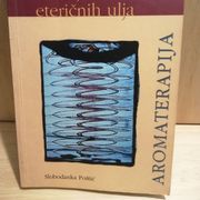 Slobodanka Poštić – Aromaterapija : Čarolija eteričnih ulja ☀ eterična ulja