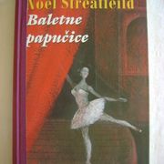 Noel Streatfeild - Baletne papučice - prvo izdanje, 2004. - tvrdi uvez