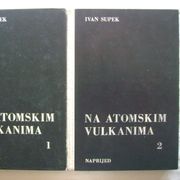 Ivan Supek - Na atomskim vulkanima 1 i 2 - 1959.