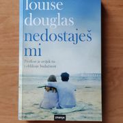 NEDOSTAJEŠ MI Louise Douglas