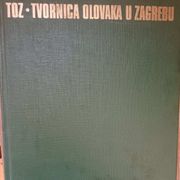TOZ tvornica olovaka u Zagrebu 40 godina rada i razvoja